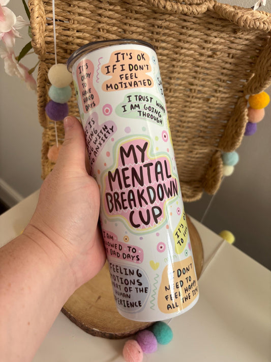 My Mental Breakdown Tumbler, Positive Motivation, Menty B, Mental Health, Self Love, Affirmations, 20oz Tumbler, Hot and Cold Drinks