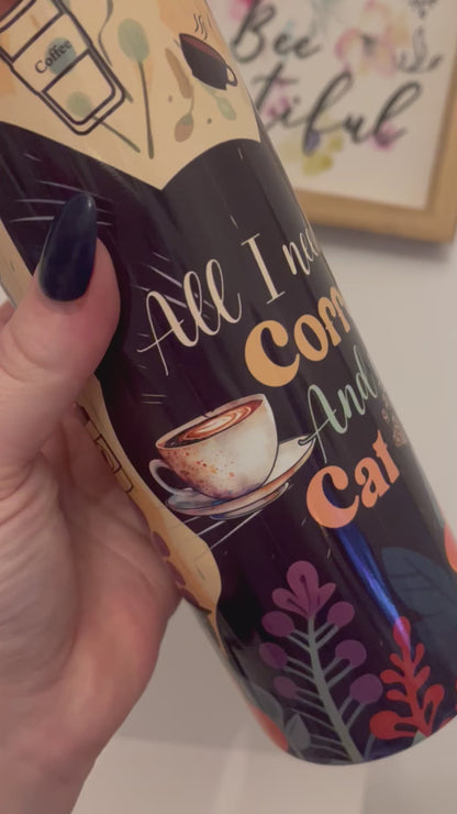 All I Need is Coffee and my Cat 20oz Tumbler ~ Hot and Cold Drinks